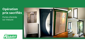 Prix cassés sur portes aluminium et verre sur mesure pour entrée ou intérieur.