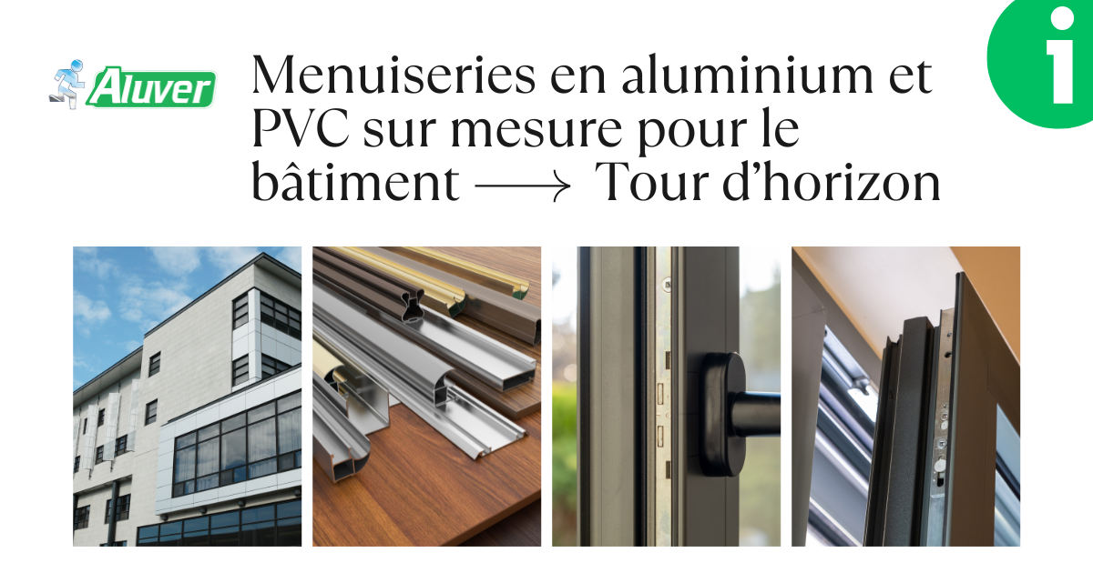 Menuiseries en aluminium sur mesure pour le bâtiment | Solutions et tendances